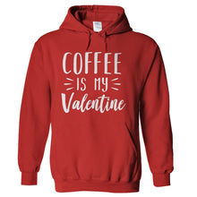 Load image into Gallery viewer, Coffee Is My Valentine - T Shirt - hoodie_red_4d443d2f-92f3-4a99-88ed-547708de5c0f
