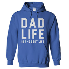 Load image into Gallery viewer, Dad Life Is The Best Life - T Shirt - hoodie_royal_92901a17-8b72-4417-9ba0-d21e78d494d5