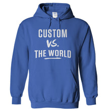 Load image into Gallery viewer, (Custom) Vs The World - T Shirt - hoodie_royalblue_60a4046b-b213-4095-b11e-bfb5d69600e9