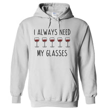 Load image into Gallery viewer, I Always Need My Glasses - Wine - T Shirt - hoodie_white_13d8d32d-1183-4fd7-98fe-204ad58dbe96