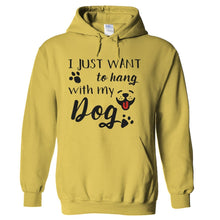 Load image into Gallery viewer, I Just Want To Hang With My Dog - T Shirt - hoodie_yellow