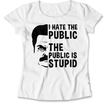 Load image into Gallery viewer, I Hate The Public. The Public Is Stupid - T Shirt - i-hate-the-public-ladies-white