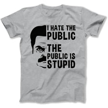 Load image into Gallery viewer, I Hate The Public. The Public Is Stupid - T Shirt - i-hate-the-public-tshirt-grey