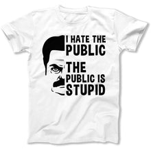 Load image into Gallery viewer, I Hate The Public. The Public Is Stupid - T Shirt - i-hate-the-public-tshirt-white