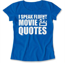 Load image into Gallery viewer, I Speak Fluent Movie Quotes - T Shirt - ispeakfluentmoviequotes-ladies-royal