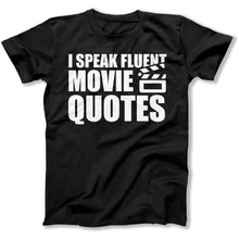 Load image into Gallery viewer, I Speak Fluent Movie Quotes - T Shirt - ispeakfluentmoviequotes-tshirt-black