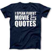 Load image into Gallery viewer, I Speak Fluent Movie Quotes - T Shirt - ispeakfluentmoviequotes-tshirt-navy