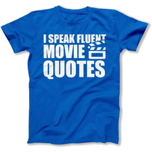 Load image into Gallery viewer, I Speak Fluent Movie Quotes - T Shirt - ispeakfluentmoviequotes-tshirt-royal