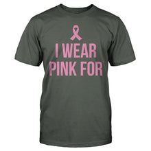 Load image into Gallery viewer, I Wear Pink For (Custom Name) - Personalized - T Shirt - iwearpink-charcoal