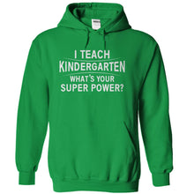 Load image into Gallery viewer, I Teach Kindergarten What's Your Super Power - T Shirt - kellygreen_07248751-68ac-4501-b293-b0a9e5a6c4b2
