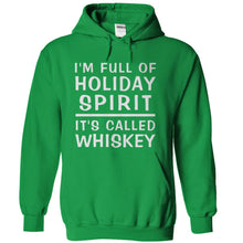 Load image into Gallery viewer, I'm Full Of Holiday Spirit. It's Called Whiskey. - T Shirt - kellygreen_07c87a75-7b6a-4844-9663-5de0ac7588be