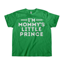 Load image into Gallery viewer, I'm Mommy's Little Prince - Kids - kellygreen_082d6f5c-0758-420c-a96e-5919d630a6fc