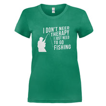 Load image into Gallery viewer, I Don't Need Therapy. I Just Need to Fish - T Shirt - kellygreen_0a7cbc66-8354-4278-bdbd-72fccb9fb8ae