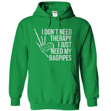 Load image into Gallery viewer, I Don't Need Therapy, I Just Need My Bagpipes - T Shirt - kellygreen_3cecfafe-1b58-4cbd-ad14-db3d4eae82a6