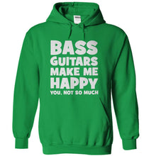 Load image into Gallery viewer, Bass Guitars Make Me Happy - T Shirt - kellygreen_3e55bbb1-d0c0-4813-9a89-e66d108f9614