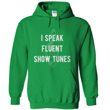 Load image into Gallery viewer, I Speak Fluent Show Tunes - T Shirt - kellygreen_75e7174a-34ee-45d5-a02d-e47d3c6c46fa
