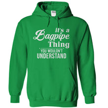 Load image into Gallery viewer, It's a Bagpipe Thing, You Wouldn't Understand - T Shirt - kellygreen_9e00c7cd-fd1f-4ef3-9341-fcbca25fa63e