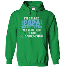 Load image into Gallery viewer, I'm Called Papa Because I'm Way Too Cool For Grandfather - T Shirt - kellygreen_d0ae92cc-64f3-401a-a948-c00ee21bd1d7