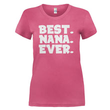 Load image into Gallery viewer, Best. Nana. Ever - T Shirt - ladies-pink_8071be9d-0b35-46dd-b4d5-a50c3eefaaa8