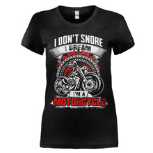 Load image into Gallery viewer, I Don't Snore. I Dream I'm A Motorcycle. - T Shirt - lblack
