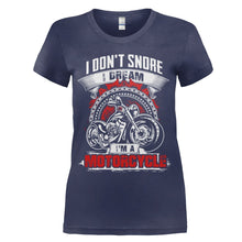 Load image into Gallery viewer, I Don't Snore. I Dream I'm A Motorcycle. - T Shirt - lnavy