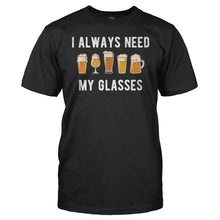 Load image into Gallery viewer, I Always Need My Glasses - Beer - T Shirt - men_black_024d0b85-8cc3-499f-8c1e-7b4c5b77ab98