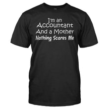 Load image into Gallery viewer, I'm An Accountant and A Mother. Nothing Scares Me. - T Shirt - men_black_150b8472-a653-44a0-8eb5-7e319eec77a7