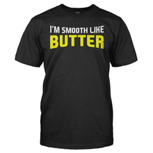 Load image into Gallery viewer, I'm Smooth Like Butter - T Shirt - men_black_19f7ba7a-d385-46ff-8845-eb915f2d62a4