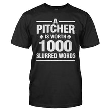 Load image into Gallery viewer, A Pitcher Is Worth 1000 Slurred Words - T Shirt - men_black_23223734-0576-4a3a-8af0-71ebf2fdaf28