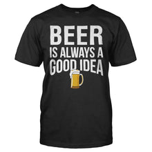 Load image into Gallery viewer, Beer is Always a Good Idea - T Shirt - men_black_23fad84f-2875-4cc4-bb8e-2d879c7afb66