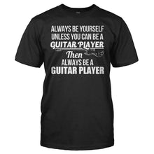 Load image into Gallery viewer, Always Be The Guitar Player - T Shirt - men_black_305a6cf9-0e84-4776-a322-c4cad5c32a6a