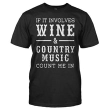 Load image into Gallery viewer, If It Involves Wine &amp; Country Music, Count Me In - T Shirt - men_black_32904194-b610-4257-83d0-35e70850250d
