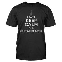 Load image into Gallery viewer, I Can't Keep Calm - I'm A Guitar Player - T Shirt - men_black_4b3f4bea-3e39-42c4-9deb-9597f2d9ea56