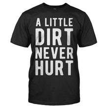 Load image into Gallery viewer, A Little Dirt Never Hurt - T Shirt - men_black_4fcd11d9-0def-420b-99a4-964377fba95d