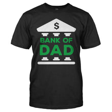 Load image into Gallery viewer, Bank of Dad - T Shirt - men_black_517c2761-0d9f-45c7-86f3-674b6a4ce07f