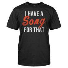 Load image into Gallery viewer, I Have a Song for That - T Shirt - men_black_539a82a4-8425-4006-bf55-5f2ae15264dd