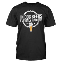 Load image into Gallery viewer, In Dog Beers, I've Only Had One - T Shirt - men_black_58016ce1-40b8-4de1-a9f9-64546df1a2f1