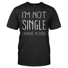 Load image into Gallery viewer, I'm Not Single I Have a Dog - T Shirt - men_black_59f8f615-c6ba-4fa9-aa42-7b299cd1a097