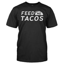 Load image into Gallery viewer, Feed Me Tacos - T Shirt - men_black_6808e679-cf29-4167-adfb-f81c12f2d4de