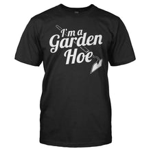 Load image into Gallery viewer, I'm A Garden Hoe - T Shirt - men_black_6c26710d-a091-4798-b921-9f3574394969