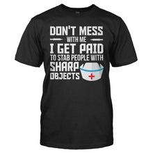 Load image into Gallery viewer, I Get Paid to Stab People With Sharp Objects - T Shirt - men_black_74596430-9bcc-4d2d-9e2b-0a991668e459