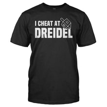 Load image into Gallery viewer, I Cheat At Dreidel - T Shirt - men_black_94617a82-b9d0-4f89-900e-76959dc3d6d4