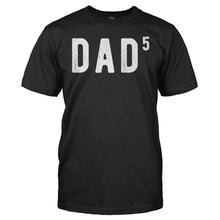 Load image into Gallery viewer, Dad To The Fifth Power - T Shirt - men_black_9594c9d6-1146-4f55-9ca6-0045c2e7c363