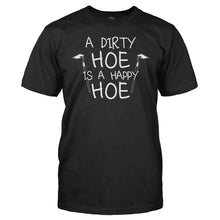 Load image into Gallery viewer, A Dirty Hoe Is A Happy Hoe - T Shirt - men_black_97d591e5-ef73-4276-9342-7d1774463cf2