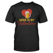 Load image into Gallery viewer, Beer Is My Valentine - T Shirt - men_black_9aa49d0f-0725-430f-8dca-752ad2c285dc