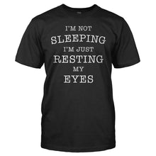 Load image into Gallery viewer, I'm Not Sleeping. I'm Just Resting My Eyes - T Shirt - men_black_a3669c82-9918-4898-85e4-b2360cbd62fc