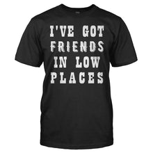 Load image into Gallery viewer, I've Got Friends In Low Places - T Shirt - men_black_a8916ec2-c21d-4991-923d-953a9ef17880