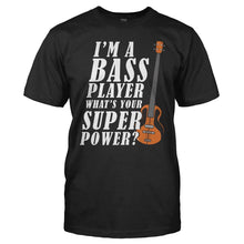 Load image into Gallery viewer, I'm A Bass Player, What's Your Superpower? - T Shirt - men_black_af433c9d-ecfb-4b11-91a8-964e060ebcde