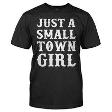 Load image into Gallery viewer, Just a Small Town Girl - T Shirt - men_black_b05ab1bf-bf18-4f16-9fbb-fdc19092e1aa