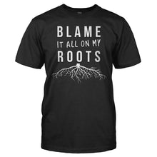 Load image into Gallery viewer, Blame It All On My Roots - T Shirt - men_black_b2525d32-9360-4aca-8274-d75472ef8801